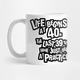 Life begins at 40 Mug